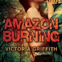 Review: Amazon Burning by Victoria Griffith