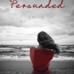 Book Cover for "Persuaded" by Misty Dawn Pulsipher