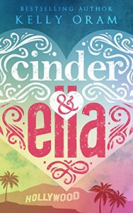 Book Cover for "Cinder & Ella" by Kelly Oram