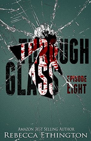 Through Glass - Episode Eight