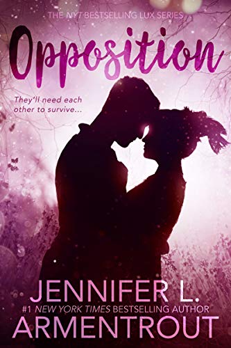 Weekend Reads #43 – Opposition (Lux Series) by Jennifer L Armentrout
