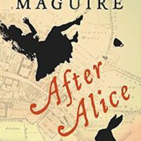 Review: After Alice by Gregory Maguire