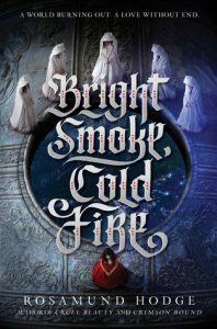 Book Cover for "Bright Smoke, Cold Fire" by Rosamund Hodge