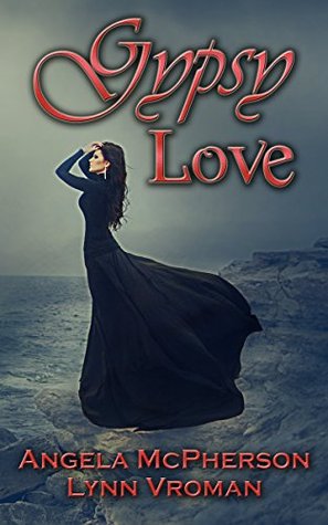 Review: Gypsy Love by Angela McPherson and Lynn Vroman