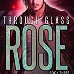 Book Cover for "Through Glass: The Rose" by Rebecca Ethington