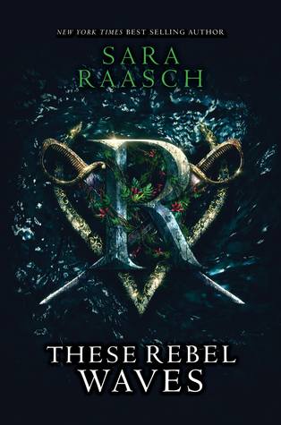 Book Cover for "These Rebel Waves" by Sara Raasch