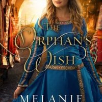 Review: The Orphan’s Wish by Melanie Dickerson