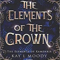 Review: The Elements of the Crown by Kay L. Moody