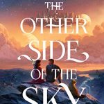 Book Cover for "The Other Side of the Sky" by Amie Kaufman & Meagan Spooner