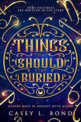 Book Cover for "Things That Should Stay Buried" by Casey L. Bond