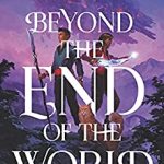 Book Cover for "Beyond the End of the World" by Amie Kaufman & Meagan Spooner