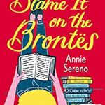 Book Cover for "Blame It on the Brontes" by Annie Sereno