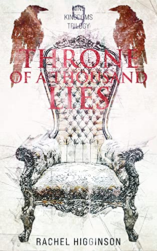 Throne of a Thousand Lies by Rachel Higginson