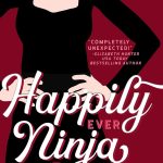 Book Cover for "Happily Ever Ninja" by Penny Reid