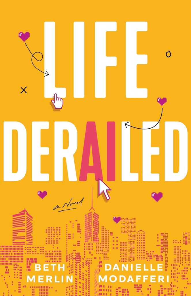 Book Cover for "Life Derailed" by Beth Merlin and Danielle Modafferi