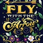 Book Cover for "Fly with the Arrow" by Sarah K.L. Wilson