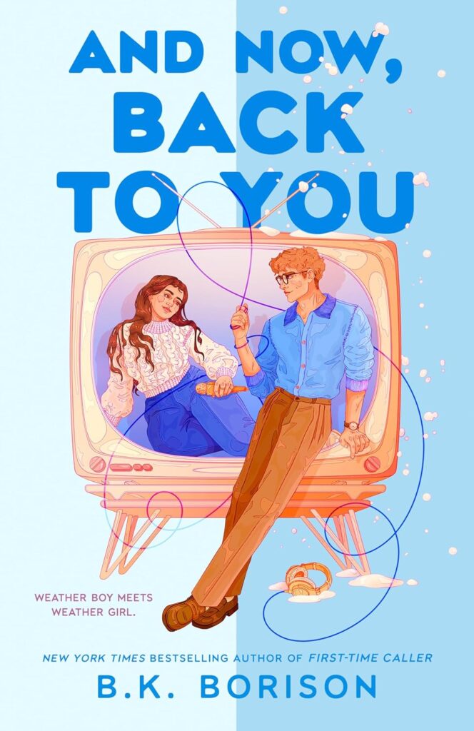 Book Cover for "And Now, Back to You" by B.K. Borison